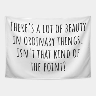 Beauty in Ordinary Things Tapestry