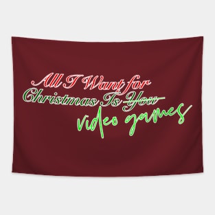 All I Want for Christmas Is... Video Games! Tapestry