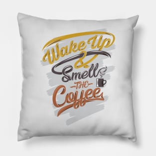 Wake up smells the coffee funny apparel, white backrgound Pillow