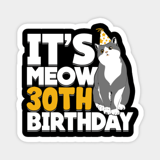It's Meow 30th Birthday Cat Owner Gift Magnet