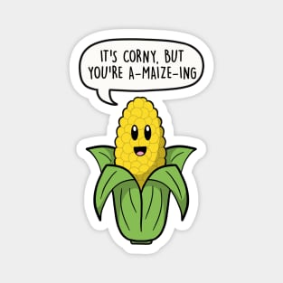 It's corny but you're a-maize-ing Magnet