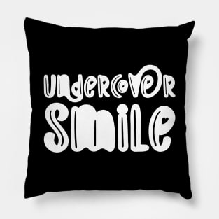 Undercover Smile Pillow