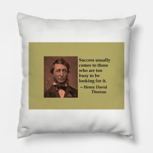 Success quote by Henry David Thoreau Pillow