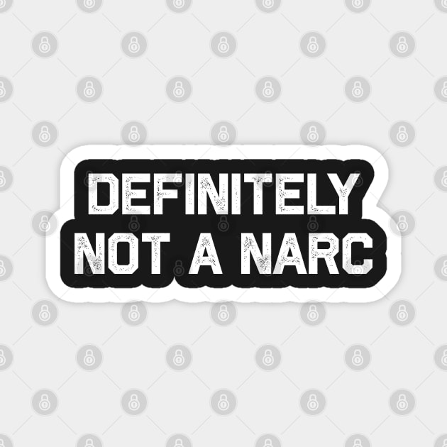 Definitely Not A Narc Halloween Cop Costume Magnet by BraaiNinja