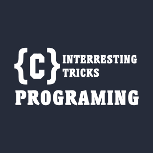 INTERRESTING TRICK PROGRAMING T-Shirt