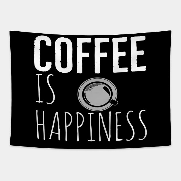 Coffee Is Happiness Funny Tapestry by Happy - Design