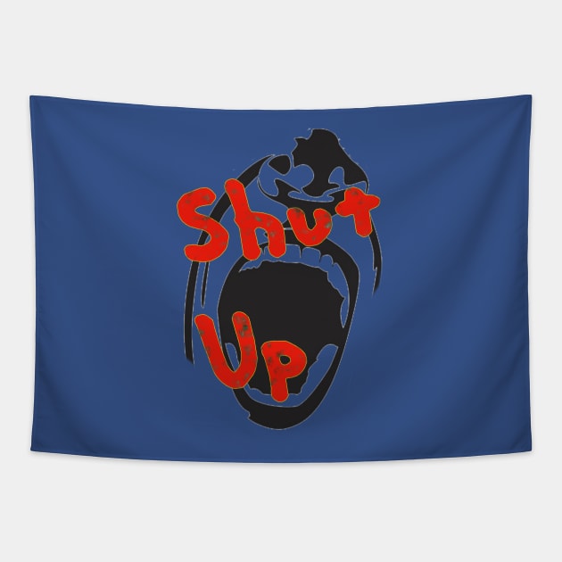 Shut up Tapestry by djmrice