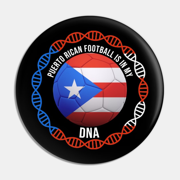 Puerto Rican Football Is In My DNA - Gift for Puerto Rican With Roots From Puerto Rico Pin by Country Flags