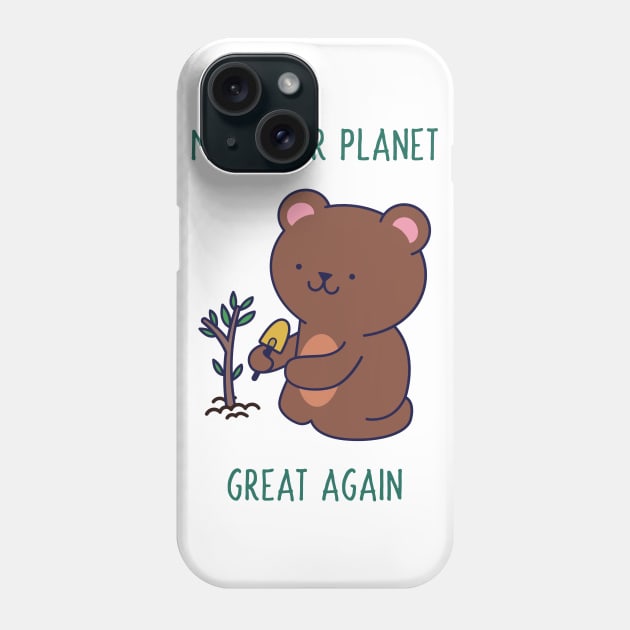 Make our Planet Great Again ! Phone Case by ForEngineer