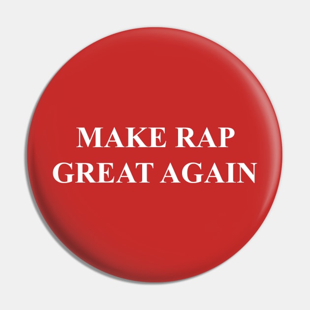 MAKE RAP GREAT AGAIN Pin by TheCosmicTradingPost