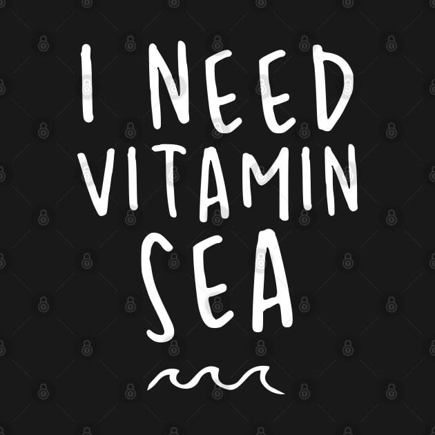 I Need Vitamin Sea by uncommontee