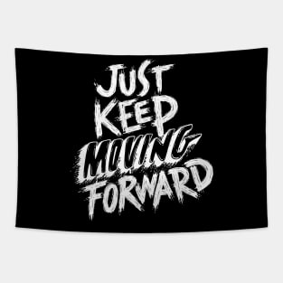 Just Keep Moving Forward Tapestry