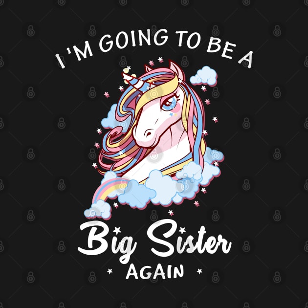 Funny I'm Going To Be A Big Sister Again Unicorn by Saymen Design