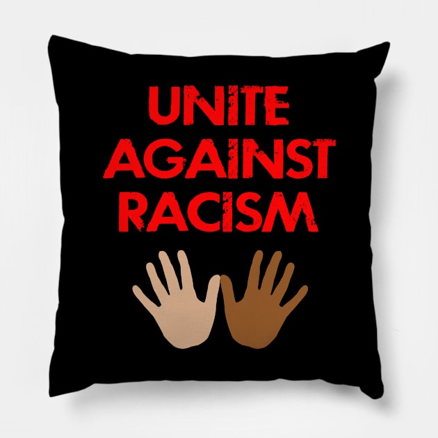 Unite against racism. Race equality. Stand up against hate. Solidarity, unity. End police brutality. Silence is violence. Fight white supremacy. Anti-racist. Stronger together. Pillow by IvyArtistic