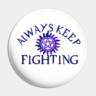 Always Keep Fighting Pin