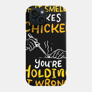 If It Smells Like Chicken Soldering Apparel For Electrician Phone Case