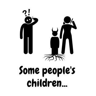 Some Peoples Children 01 T-Shirt