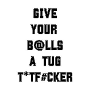 Give 'em a Tug T-Shirt