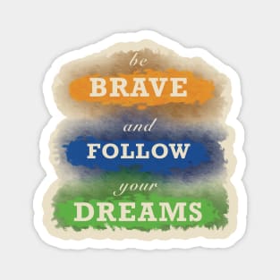 Follow your dreams Magnet