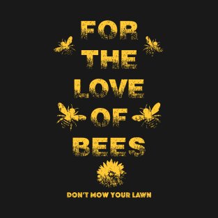 For the Love of Bees T-Shirt