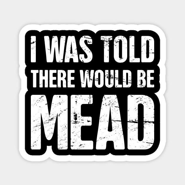 Mead - Funny Renaissance Festival Faire Magnet by MeatMan