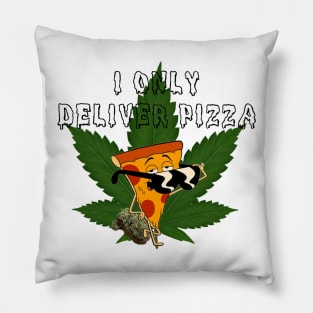 I Only Deliver Pizza! Pillow