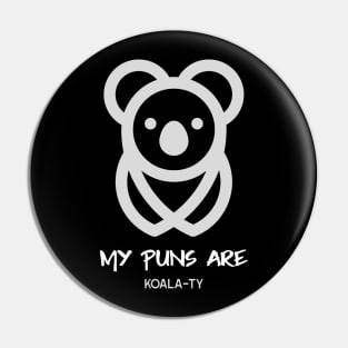 Funny My Puns Are Koala-ty Pin