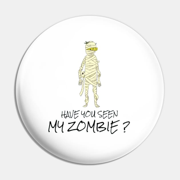 HAVE YOU SEEN MY ZOMBIE ? - Funny Zombie Joke Quotes Pin by Sozzoo