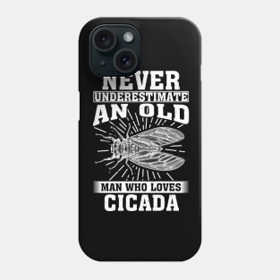 Never Underestimate An Old Man Who Loves Cicada Phone Case