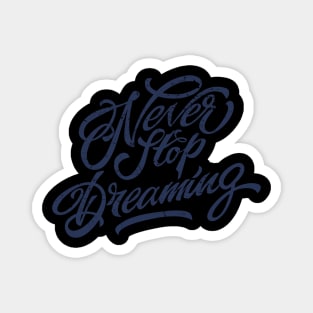 Vintage Retro Never Stop Dreaming Magnet