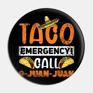 Taco Emergency Call 9 Juan Juan Mexican Cinco De Mayo Pin