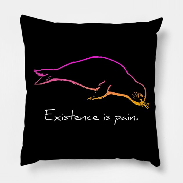 Existence is Pain Seal Pillow by StupidHead