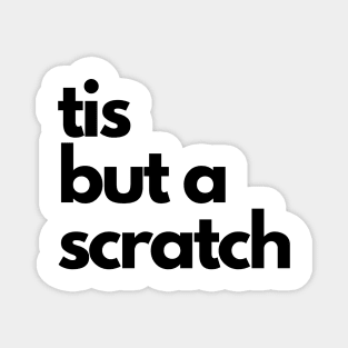 tis but a scratch Magnet