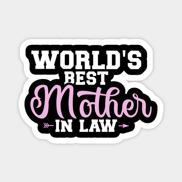 World S Best Mother In Law Mother In Law Magnet Teepublic