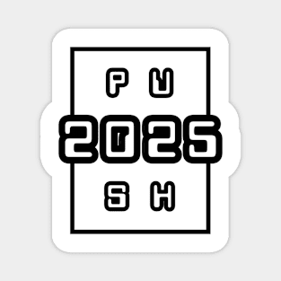 PUSH 2025 Magnet