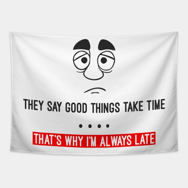 They say good things take time Tapestry by AK production