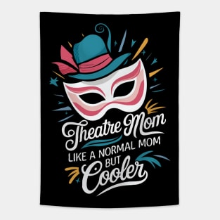 Theatre Mom, Like A Normal Mom But Cooler. Theatre Tapestry