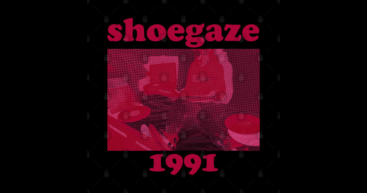 SHOEGAZE 1991 Shoegaze Sticker TeePublic