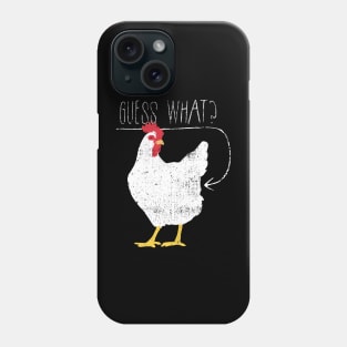 Guess What Chicken Butt Phone Case