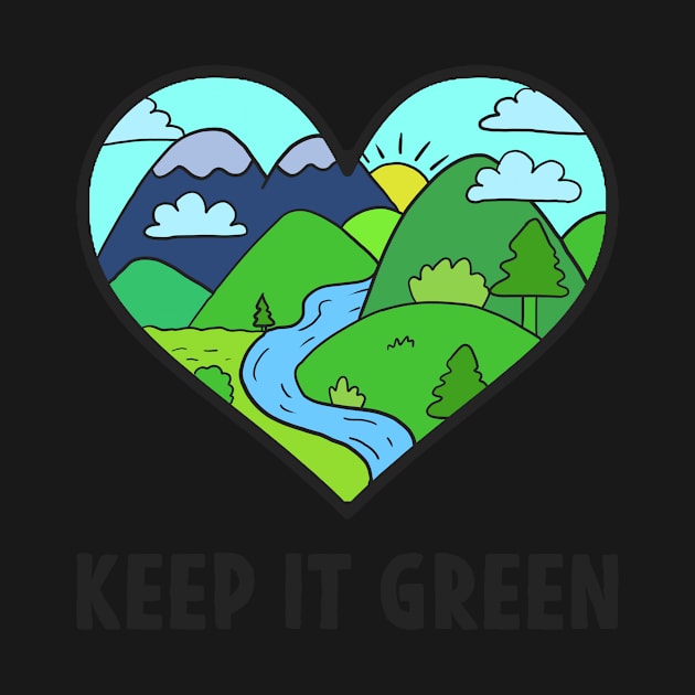 Earth day Keep It Green Love our Nature Heart by Mesyo