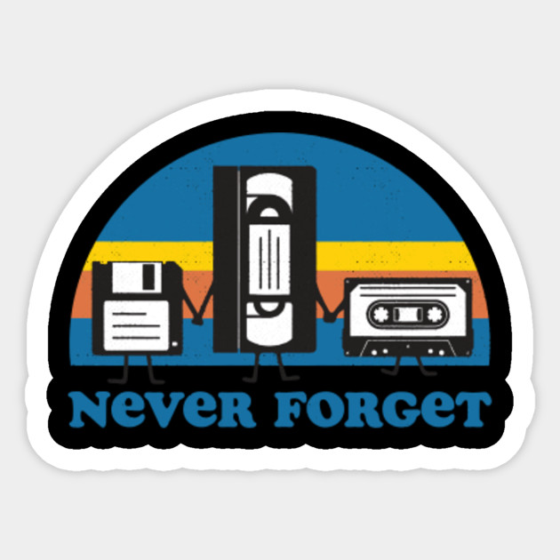 Never Forget - Never Forget - Sticker