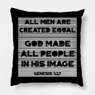 All men are created equal - God made all men in His image Pillow