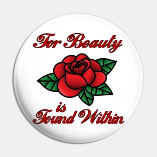 For Beauty Is Found Within Pin