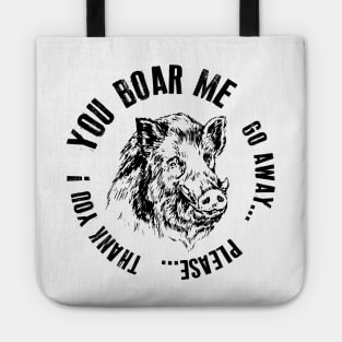 You Boar me Tote