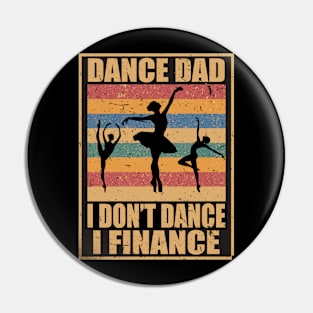 Dance Dad I Don't Dance I Finance Funny Dancing Daddy Saying Pin