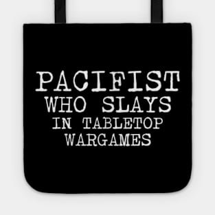 Pacifist Who Slays In Tabletop Wargames Tote