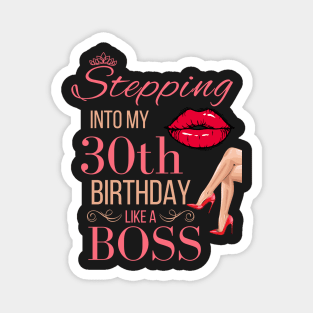 Crown Stepping Into My 30th Birthday Like A Boss - Red Lips High Heels Queen Boss Birthday Magnet