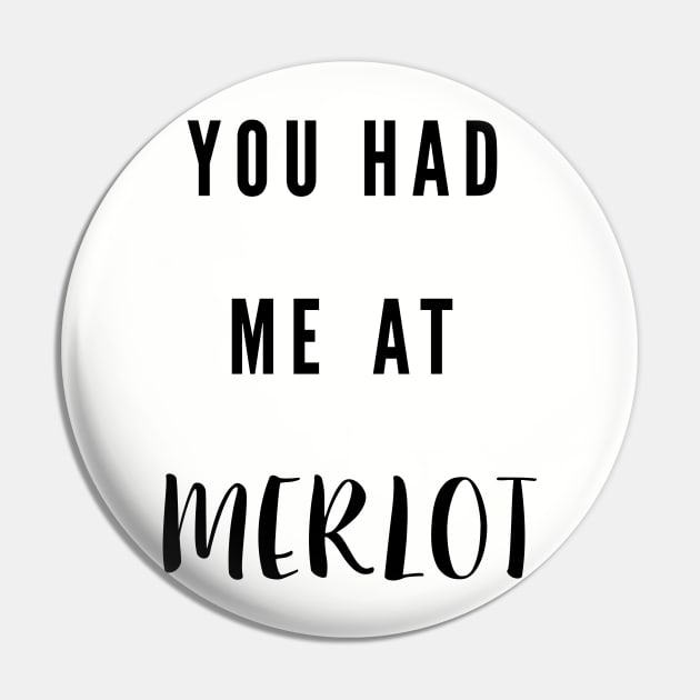 You had me at merlot Pin by tylerberry4