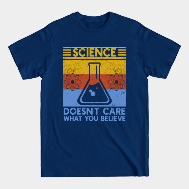 Disover Vintage Science Doesn't Care What You Believe Funny Science - Science Doesnt Care What You Believe - T-Shirt