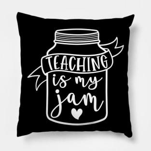 Teaching is my jam - funny teacher quote (white) Pillow